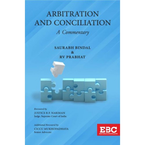 EBC's Arbitration and Conciliation: A Commentary by Saurabh Bindal & RV Prabhat
